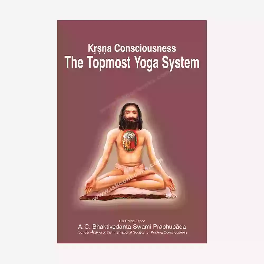 Krishna Consciousness - The Topmost Yoga System English - Krishna Consciousness - The Topmost Yoga System English